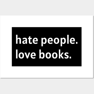 Hate People. Love Books. (White Text) Posters and Art